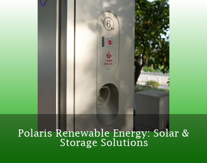 Polaris Renewable Energy: Solar & Storage Solutions